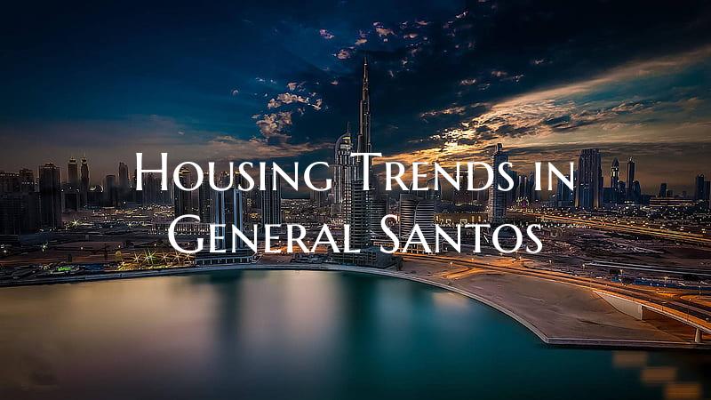 Housing Trends in General Santos