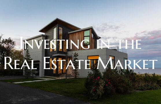 Investing in the Real Estate Market
