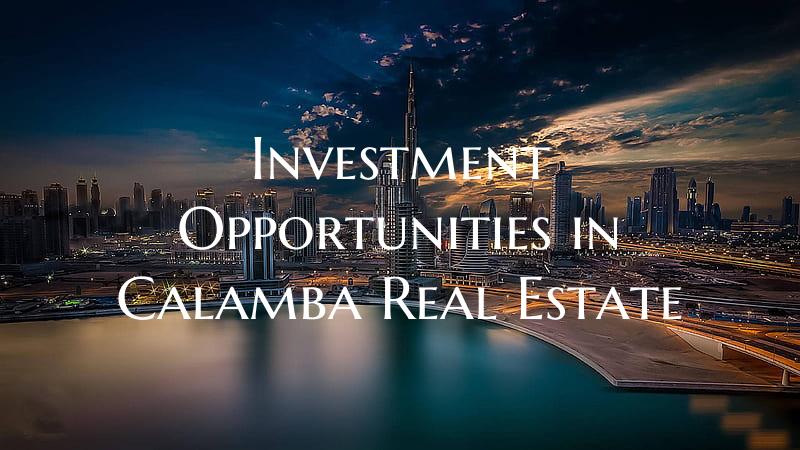 Investment Opportunities in Calamba Real Estate