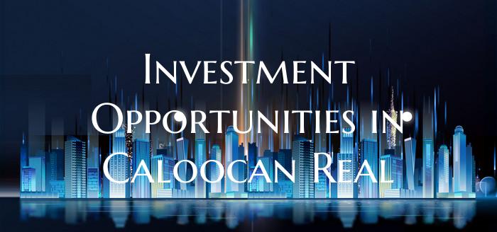 Investment Opportunities in Caloocan Real