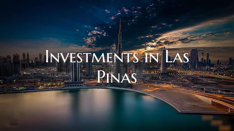Investments in Las Pinas