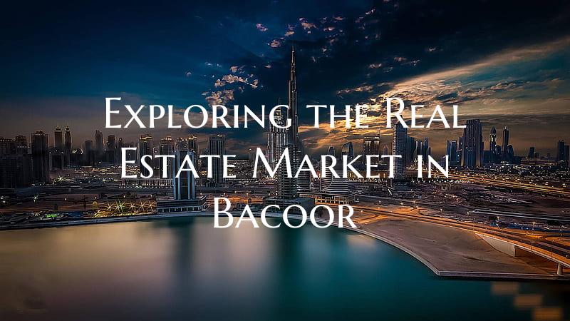 Exploring the Real Estate Market in Bacoor